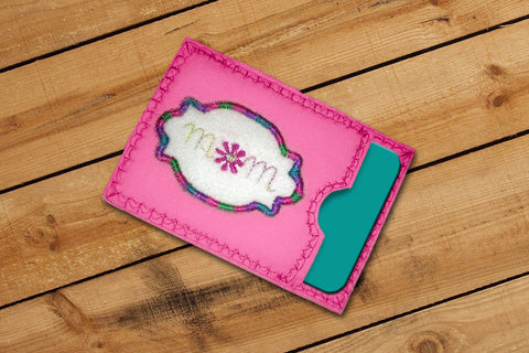 Mom Gift Card Holder ITH Applique Embroidery Embroidery/Applique Designed by Geeks 
