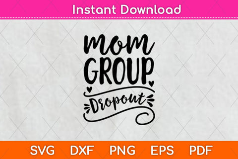 Mom Group Dropout Mama Life Svg Design SVG artprintfile 
