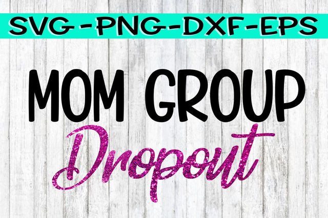 Mom Group Dropout - SVG PNG EPS DXF SVG On the Beach Boutique 