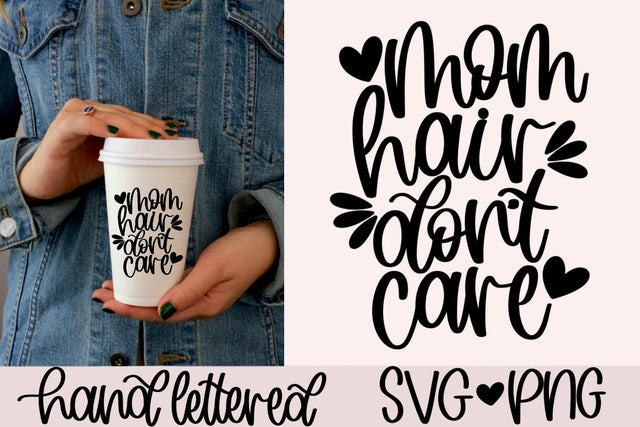 Mom hair don't care SVG SVG AnitaAlyiaLettering 