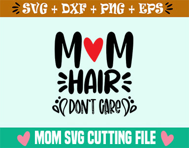 Mom Hair Don't Care SVG SVG SVG Studio 