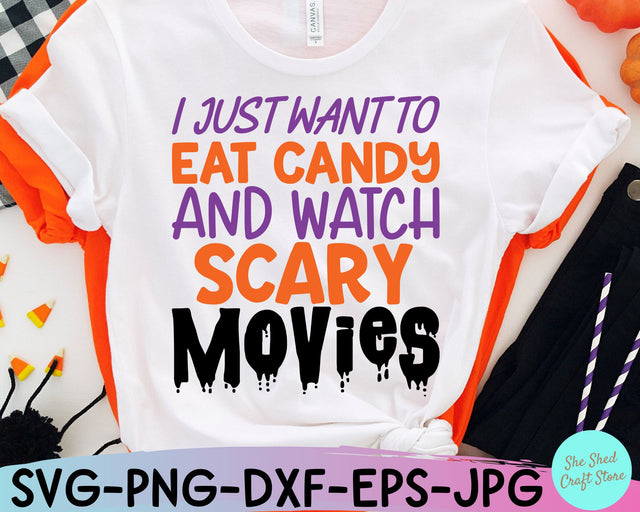 Mom Halloween, I Just Want To Eat Candy and Watch Scary Movies Svg, Funny Halloween Svg SVG She Shed Craft Store 