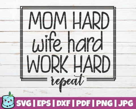 Mom Hard Wife Hard Work Hard SVG MintyMarshmallows 