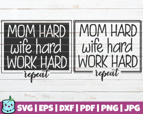 Mom Hard Wife Hard Work Hard SVG MintyMarshmallows 