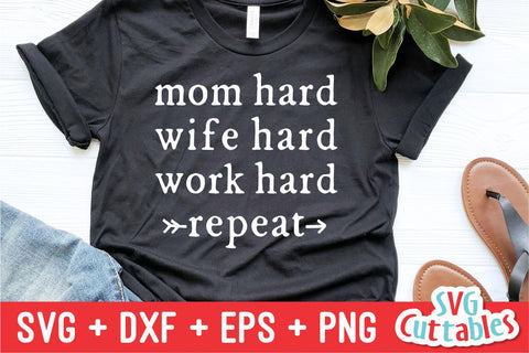 Mom Hard Wife Hard Work Hard svg - Mom Cut File - svg - dxf - eps - png - Funny Mom svg - Mothers Day - Silhouette - Cricut - Digital File SVG Svg Cuttables 