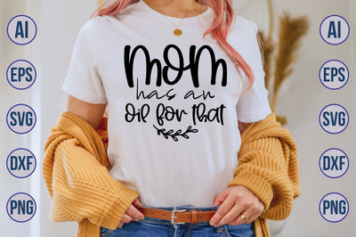 Mom has an Oil for that svg SVG nirmal108roy 