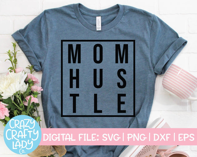 Mom Hustle | Working Mom SVG Quote Cut File SVG Crazy Crafty Lady Co. 