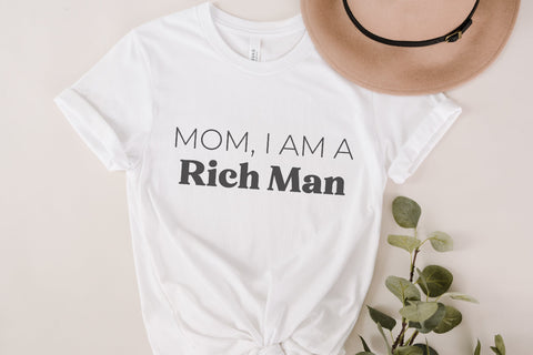 Mom I Am a Rich Man Crop Top — I Am A Rich Man, Mom Rich Man Tee, Mom Rich Man Clothing, Mom I'm a Rich Man, Mom I am a Rich Man Tshirt SVG Fauz 