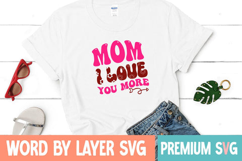 Mom I Love You More SVG Blessedprint 