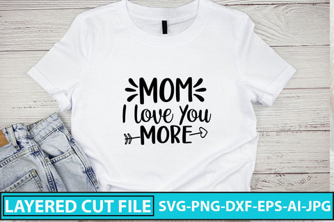 Mom I Love You More SVG Cut File SVG Syaman 