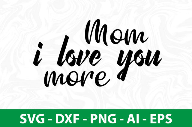 mom i love you more SVG SVG nirmal108roy 