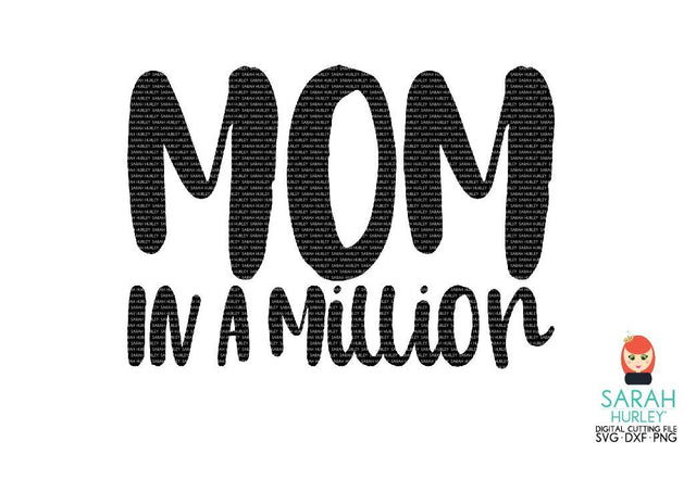 Mom In A Million SVG Sarah Hurley 