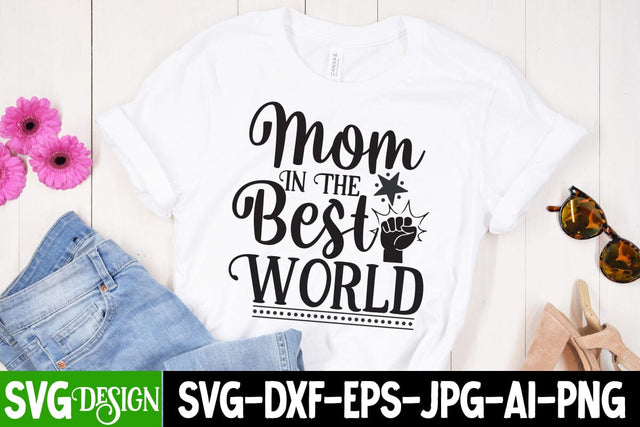 Mom In the Best World SVG Cut File ,Mom In the Best World SVG Design. MOM SVG Bundle,Mom SVG Quotes Bundle,MOm Sublimation , Mother's DAy Sublimation Bundle SVG BlackCatsMedia 