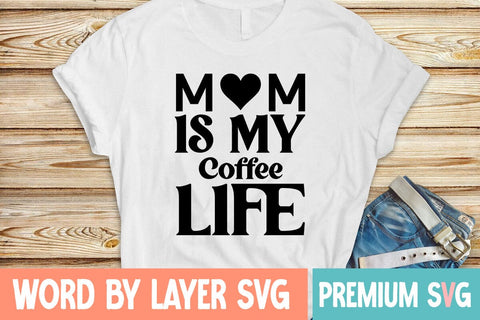 Mom Is My Coffee Life SVG DESIGN SVG Blessedprint 