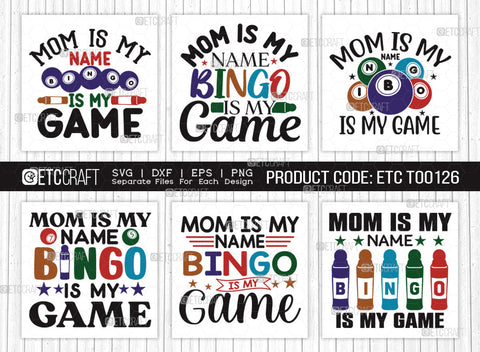 Mom Is My Name Bingo Is My Game SVG Bundle, Bingo gift Svg, Bingo Games Svg, Crazy Bingo Svg, Bingo Quotes, ETC T00126 SVG ETC Craft 