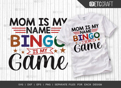 Mom Is My Name Bingo Is My Game SVG Cut File, Bingo gift Svg, Bingo Games Svg, Crazy Bingo Svg, Bingo Quotes, ETC T00126 SVG ETC Craft 