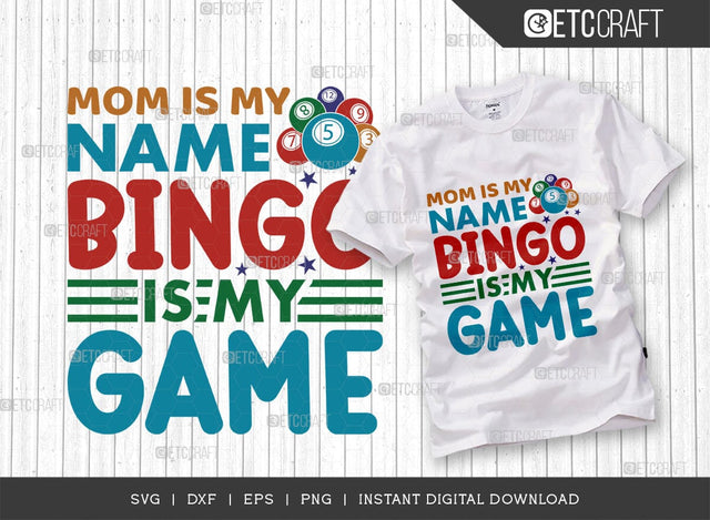 Mom Is My Name Bingo Is My Game SVG Cut File, Bingo gift Svg, Bingo Games Svg, Crazy Bingo Svg, Bingo Quotes, TG 01413 SVG ETC Craft 