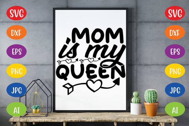 Mom is My Queen SVG SVG MStudio 