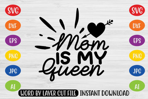 Mom is My Queen SVG SVG MStudio 