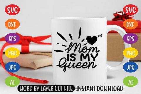 Mom is My Queen SVG SVG MStudio 