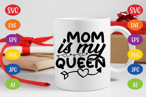 Mom is My Queen SVG SVG MStudio 