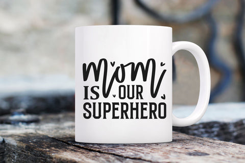 Mom is our superhero SVG SVG Regulrcrative 