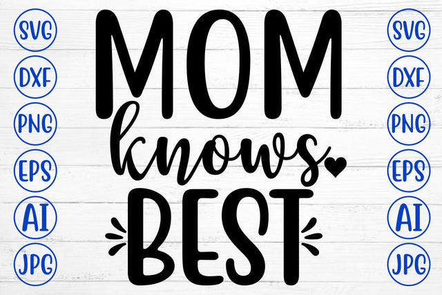 MOM KNOWS BEST SVG Cut File SVG Syaman 