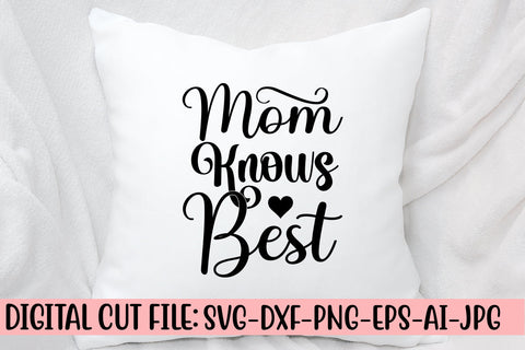 Mom Knows Best SVG Cut File SVG Syaman 