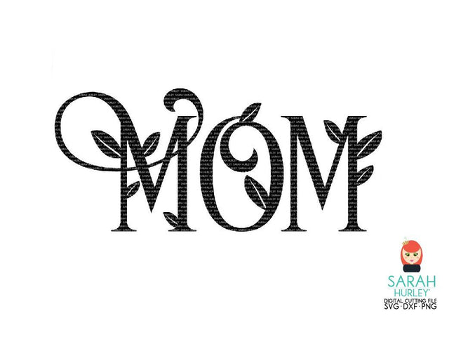 Mom Leafy Word SVG Sarah Hurley 