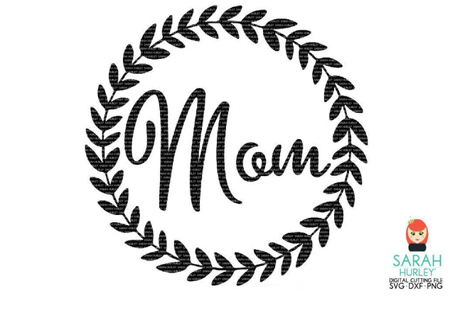 Mom Leafy Wreath SVG Sarah Hurley 