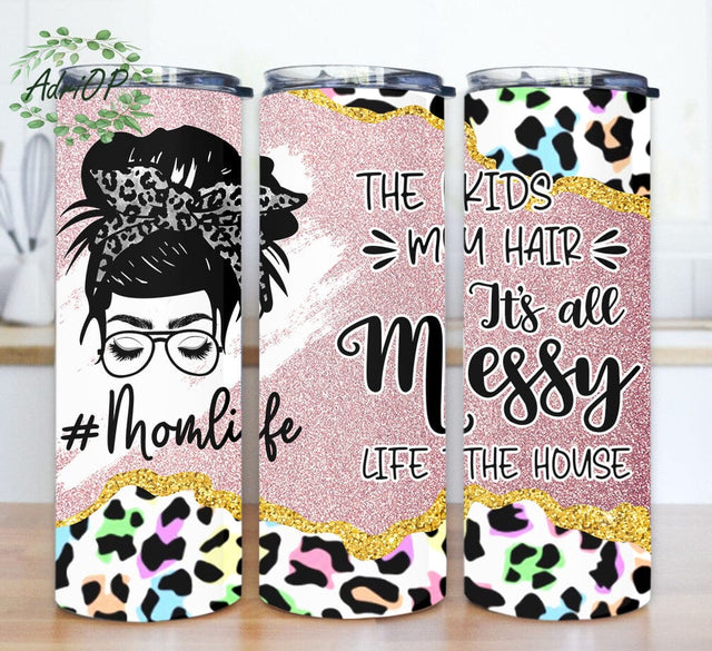 Mom Life 20oz Skinny Tumbler, The Kids My Hair It's All Messy Life The House Tumbler Png, Messy Bun Mom Tumbler Design, Leopard Glitter Tumbler Wrap, Digital Download Sublimation AdriOP 