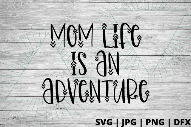 Mom life is an adventure SVG Good Morning Chaos 