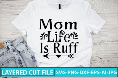 Mom Life Is Ruff SVG Cut File SVG Syaman 