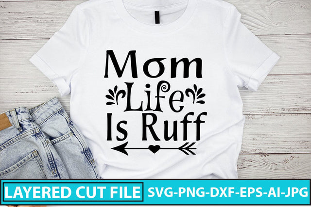 Mom Life Is Ruff SVG Cut File SVG Syaman 
