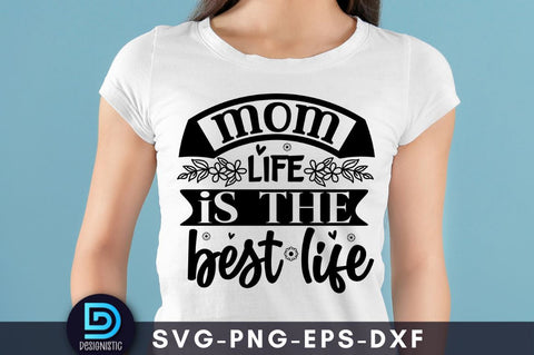 Mom life is the best life, Mom Life Svg SVG DESIGNISTIC 