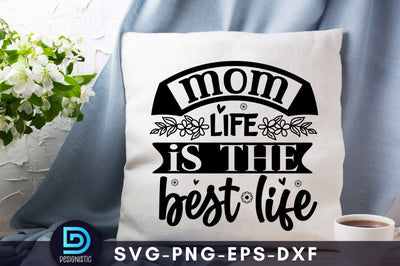 Mom life is the best life, Mom Life Svg SVG DESIGNISTIC 