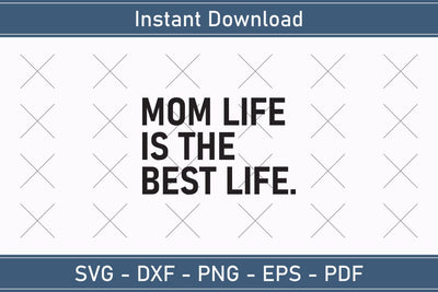 Mom Life Is The Best Life Mothers Day Svg Design SVG Debashish Barman 
