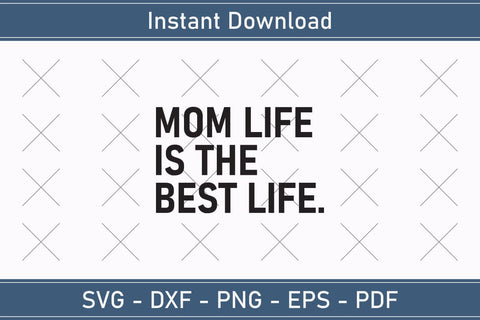 Mom Life Is The Best Life Mothers Day Svg Design SVG Debashish Barman 