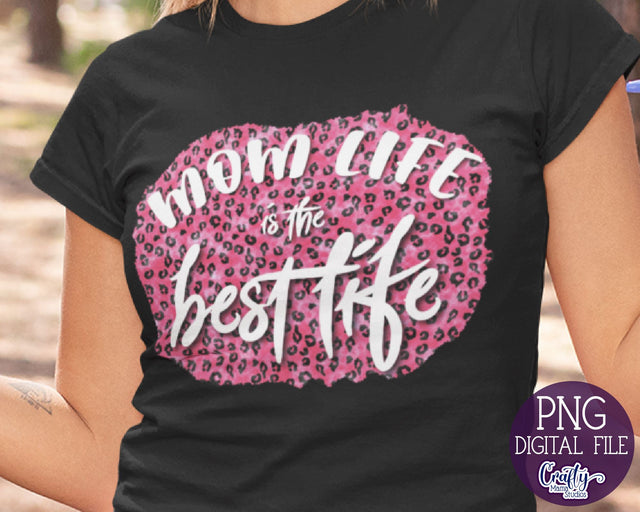 Mom Life Is The Best Life Png, Mom Sublimation File Sublimation Crafty Mama Studios 