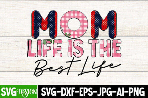 MOM lIFE IS tHE bEST lIFE Sublimation Design, MOM lIFE IS tHE bEST lIFE Sublimation PNG , Mother's Day Sublimation Design, Mom Sublimation , Mother's Day Sublimation , Happy Mother's Day Sublimation Design, Mom Sublimation PNG,Blessed Mom Sublimation PNG Sublimation BlackCatsMedia 