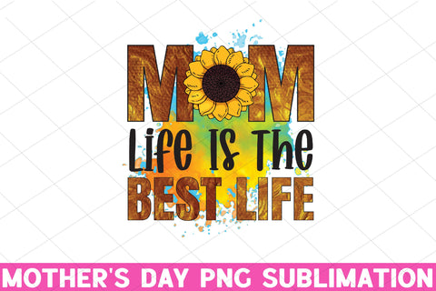 Mom life is the best life Sublimation Rupkotha 