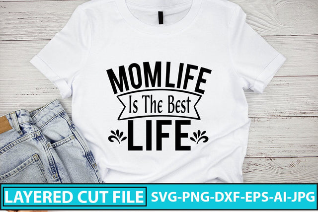 Mom Life Is The Best Life SVG Cut File SVG Syaman 