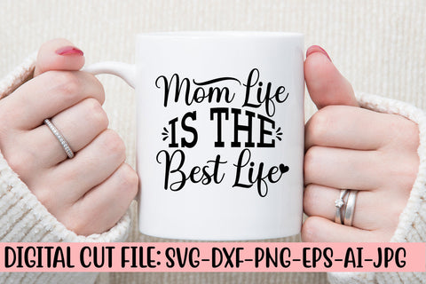 Mom Life Is The Best Life SVG Cut File SVG Syaman 
