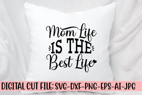 Mom Life Is The Best Life SVG Cut File SVG Syaman 