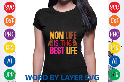 Mom Life Is The Best Life SVG Design SVG Rafiqul20606 