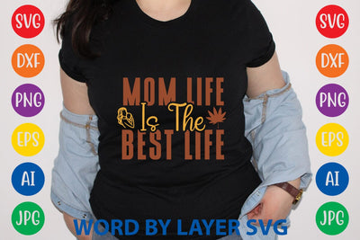 Mom Life Is The Best Life SVG Design SVG Rafiqul20606 