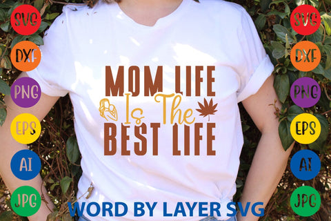 Mom Life Is The Best Life SVG Design SVG Rafiqul20606 