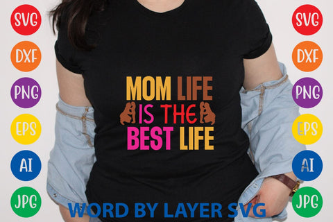 Mom Life Is The Best Life SVG Design SVG Rafiqul20606 