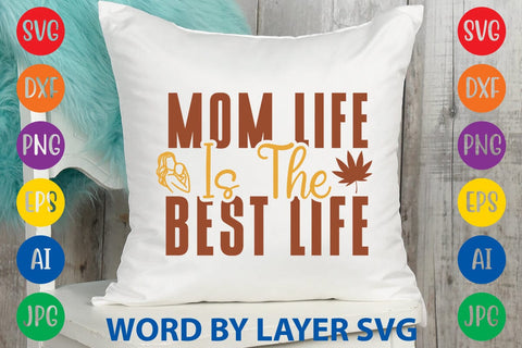 Mom Life Is The Best Life SVG Design SVG Rafiqul20606 