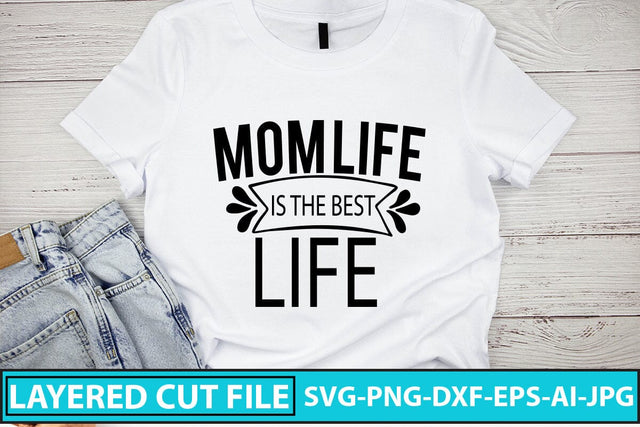 Mom Life Is The Best Life SVG Design SVG Syaman 
